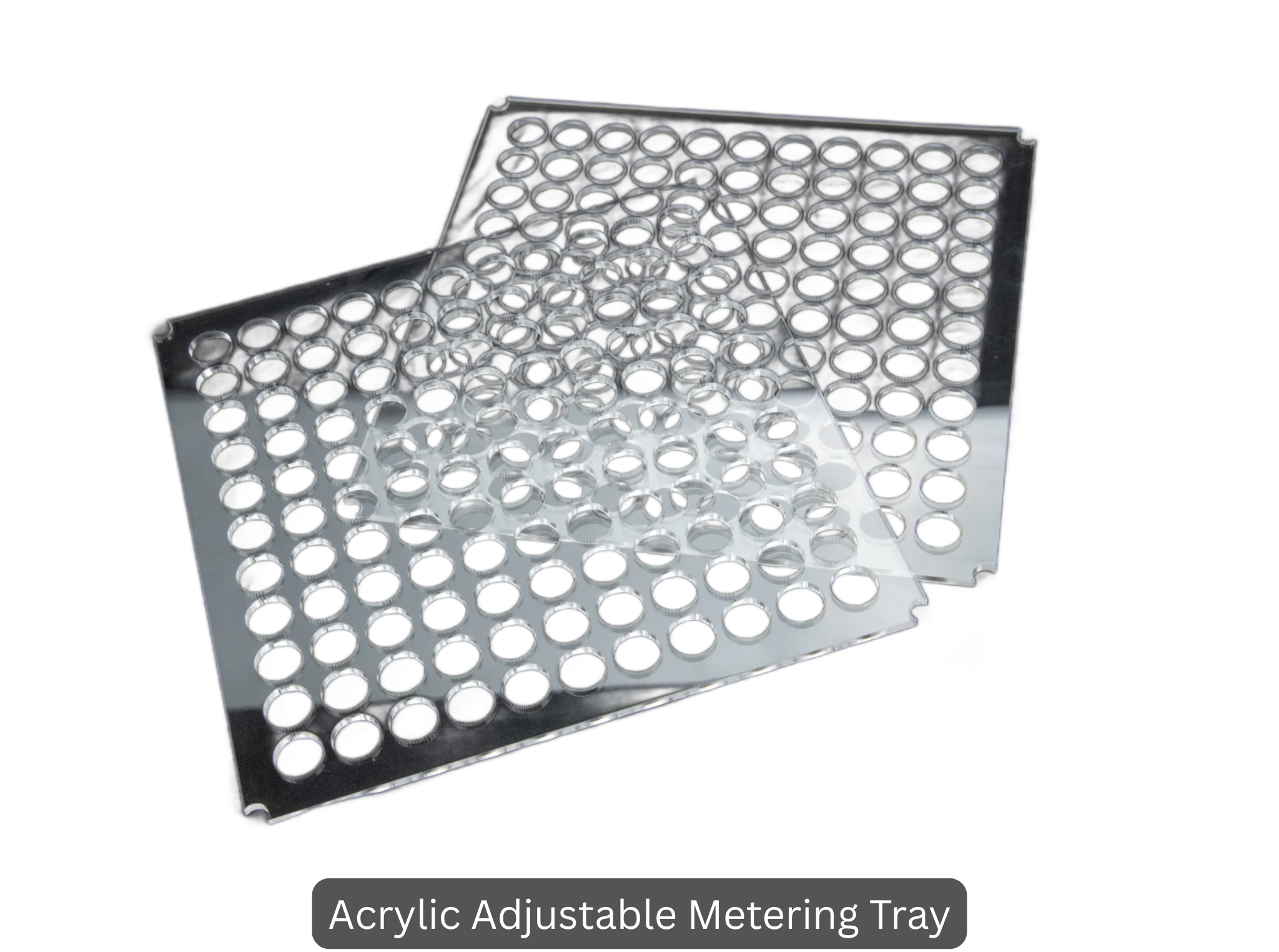 Acrylic adjustable metering tray