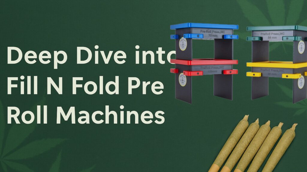 deep dive into fill n fold pre roll machines