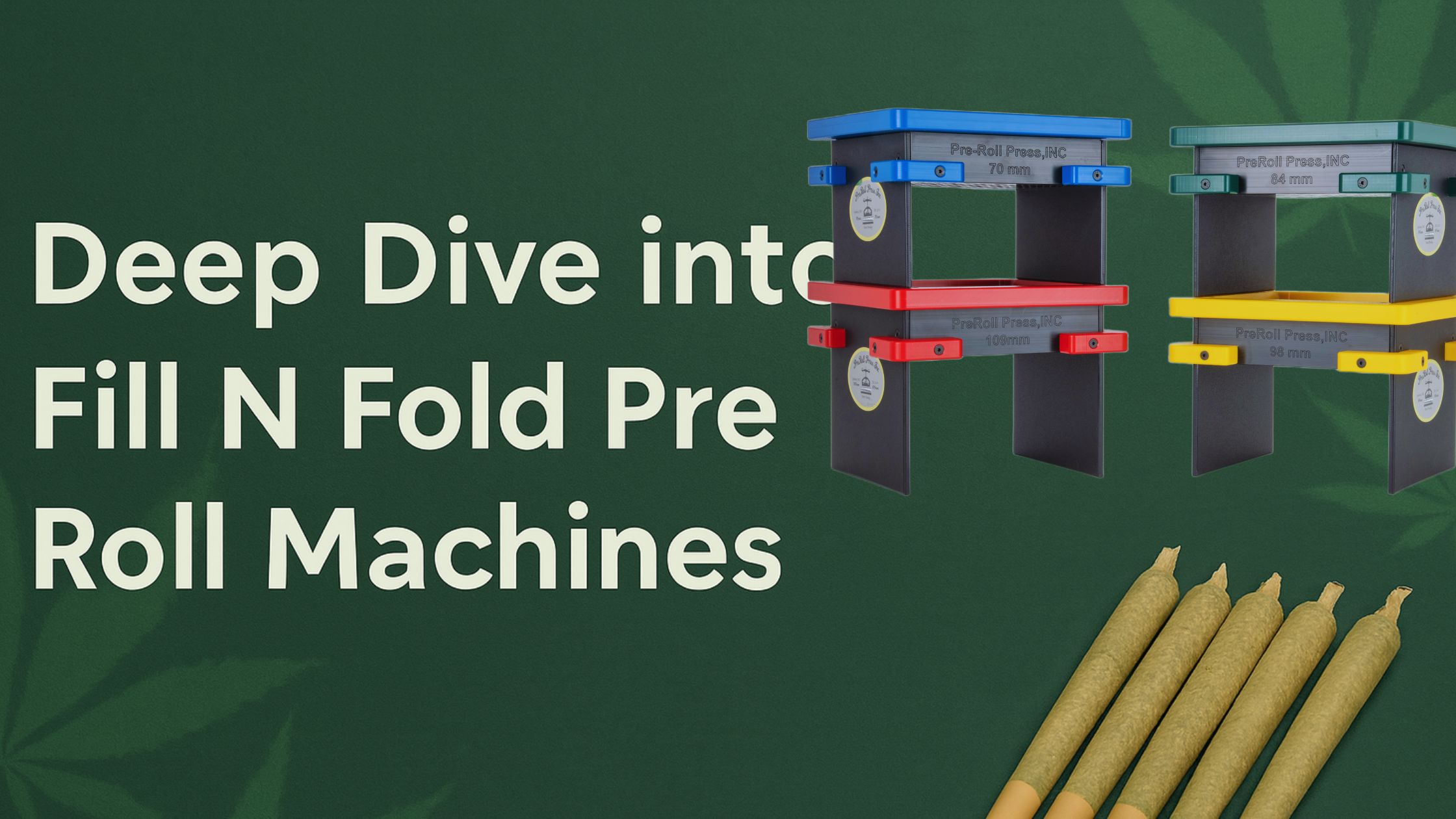 deep dive into fill n fold pre roll machines